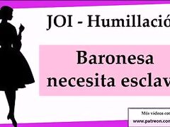 JOI humillacion Baronesa busca esclavo